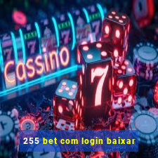 255 bet com login baixar