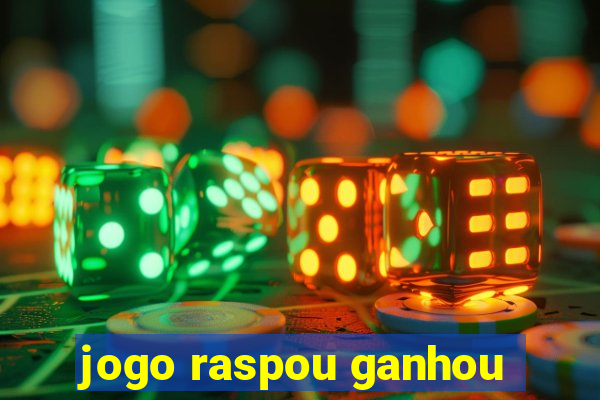 jogo raspou ganhou