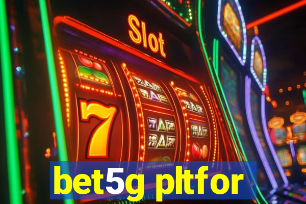 bet5g pltfor