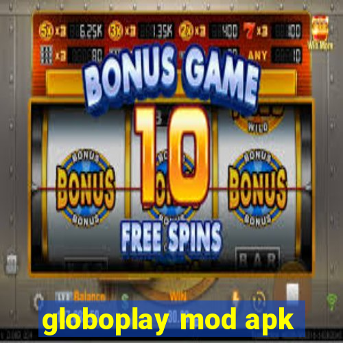 globoplay mod apk