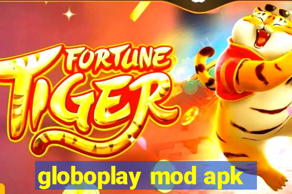 globoplay mod apk