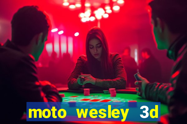 moto wesley 3d dinheiro infinito