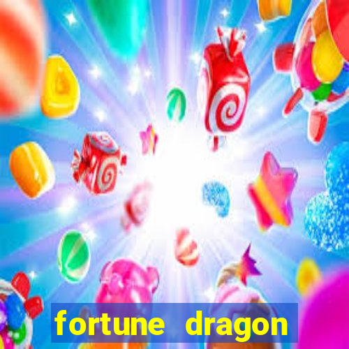 fortune dragon dinheiro infinito