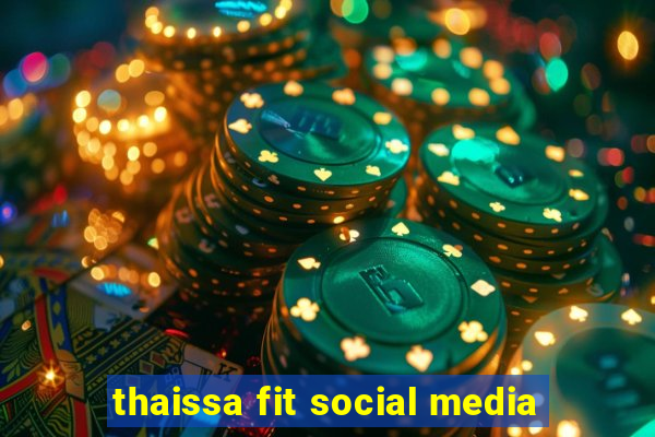 thaissa fit social media