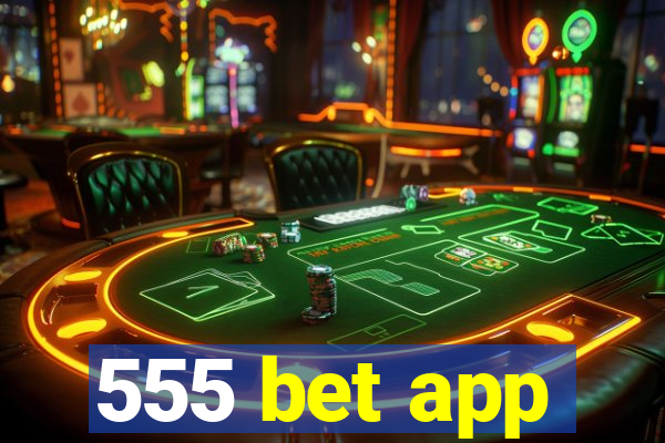 555 bet app