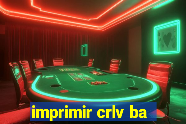 imprimir crlv ba