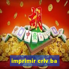 imprimir crlv ba