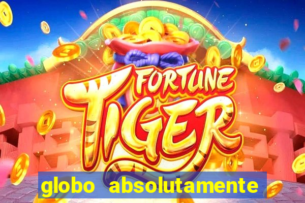 globo absolutamente sobretudo 2019