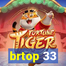 brtop 33