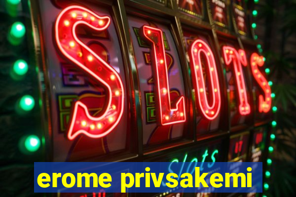 erome privsakemi