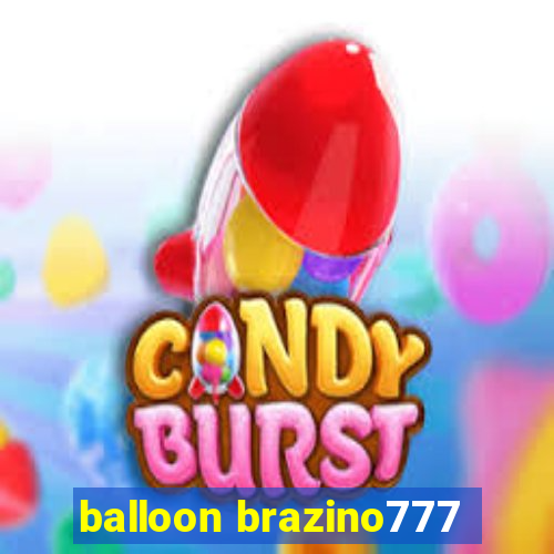 balloon brazino777