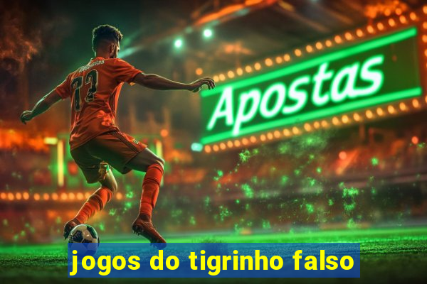 jogos do tigrinho falso