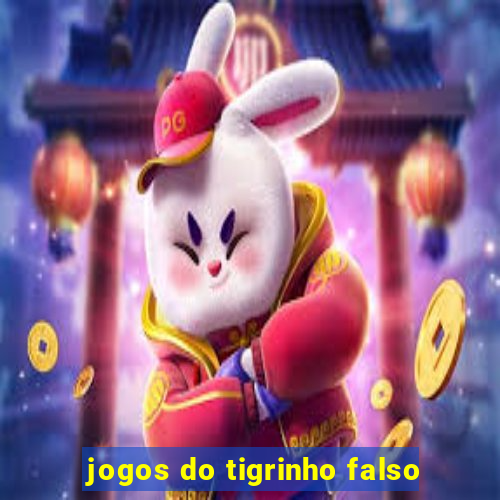 jogos do tigrinho falso