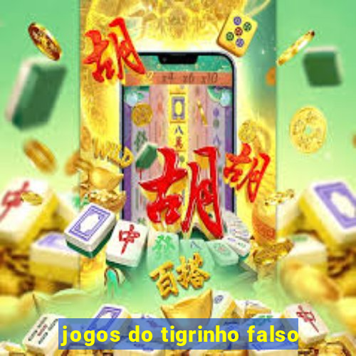 jogos do tigrinho falso