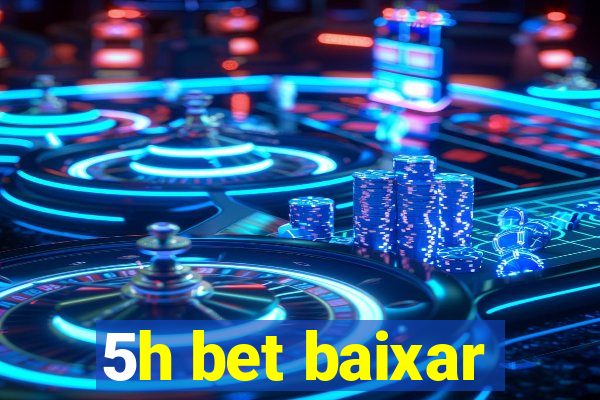 5h bet baixar