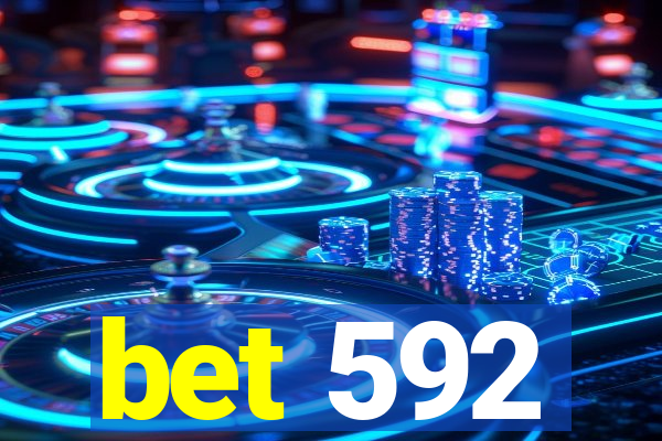 bet 592