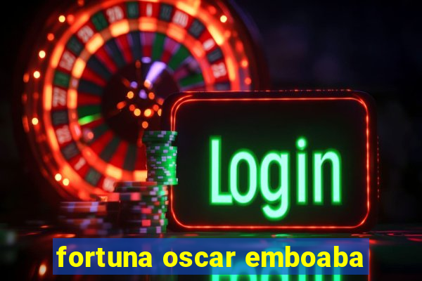 fortuna oscar emboaba