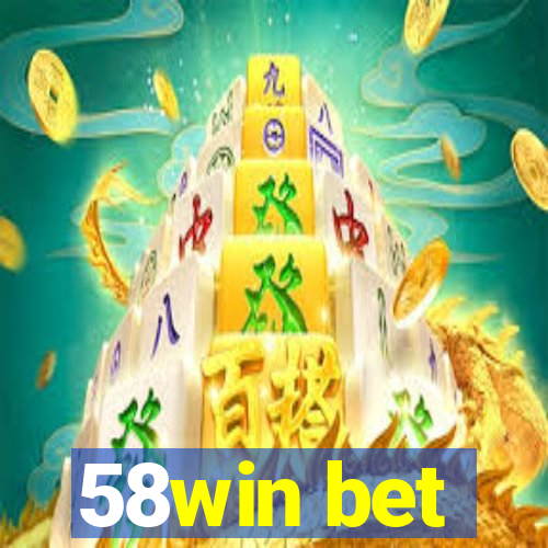 58win bet