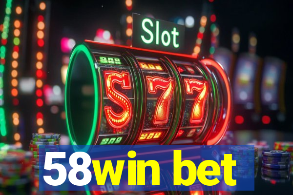 58win bet