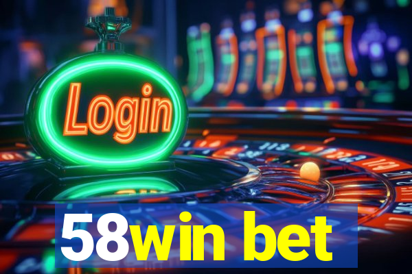 58win bet