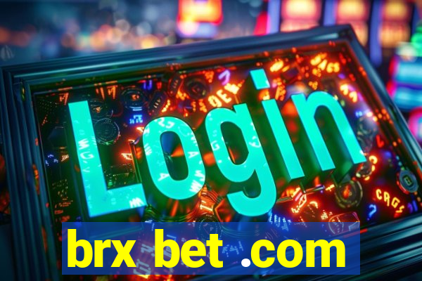 brx bet .com