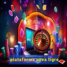 plataforma nova tigre