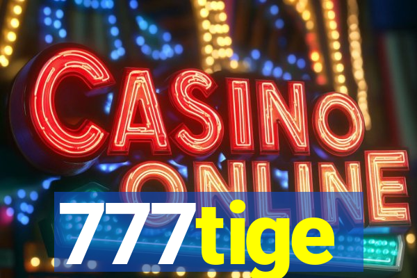 777tige