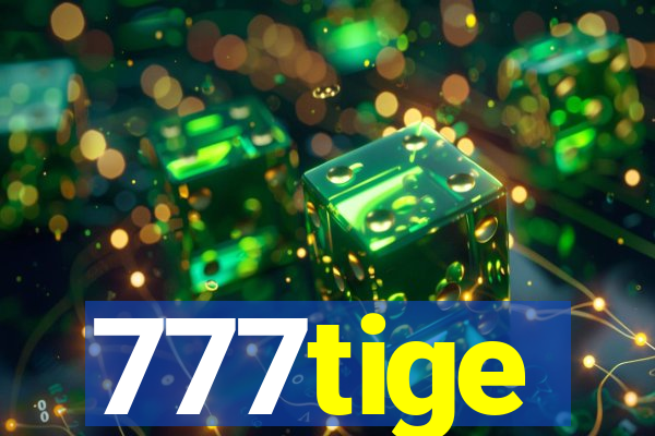 777tige