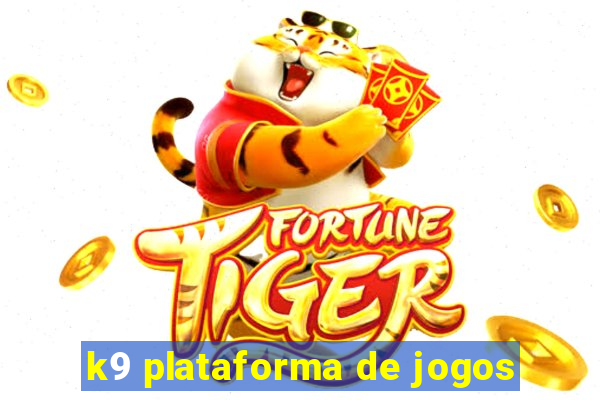 k9 plataforma de jogos