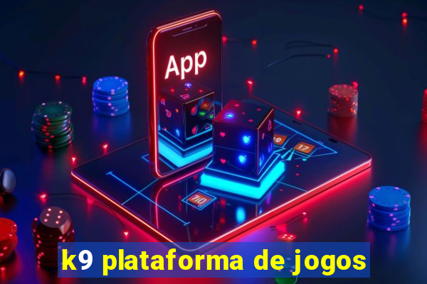 k9 plataforma de jogos