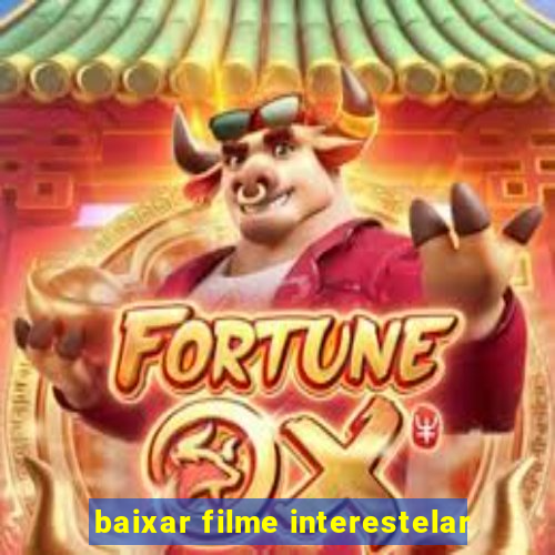 baixar filme interestelar