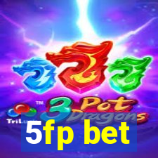 5fp bet