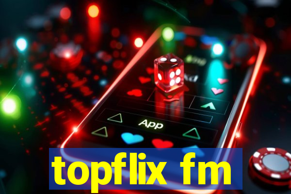 topflix fm