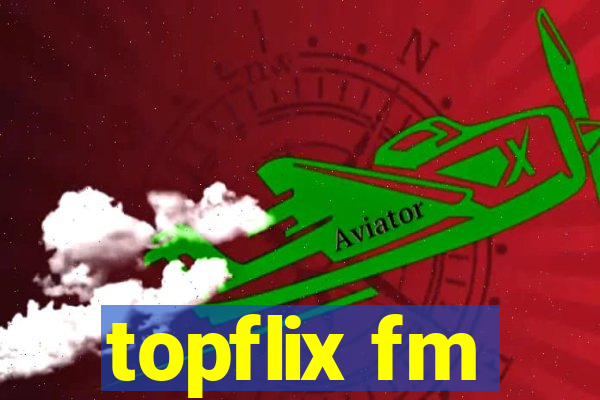 topflix fm