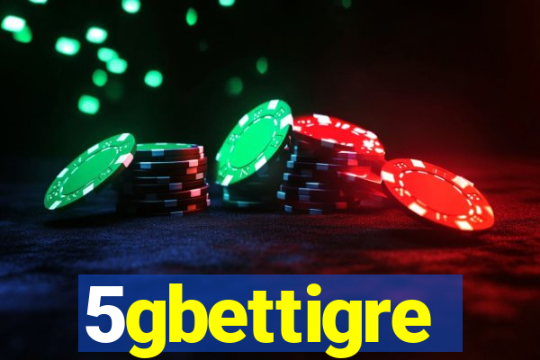 5gbettigre