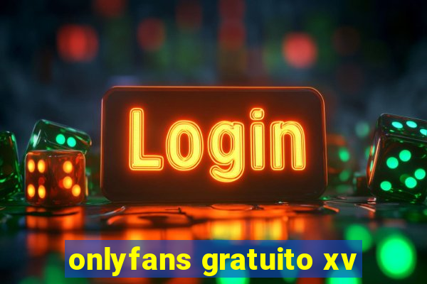 onlyfans gratuito xv