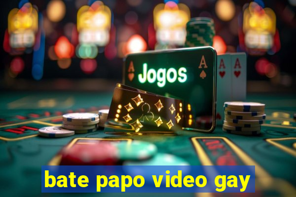 bate papo video gay