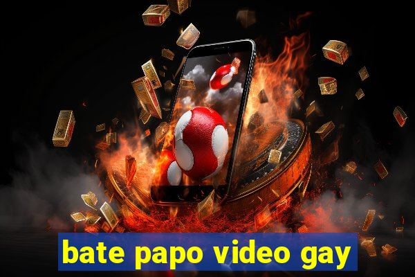 bate papo video gay