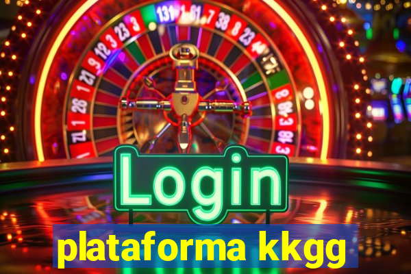 plataforma kkgg