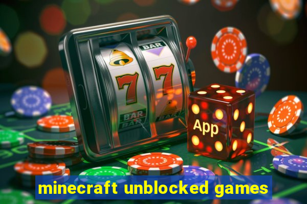 minecraft unblocked games