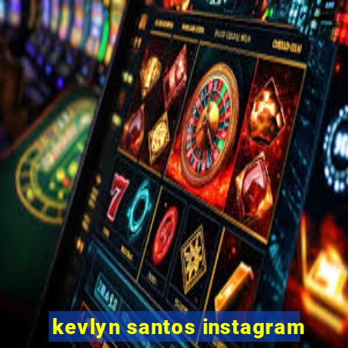 kevlyn santos instagram