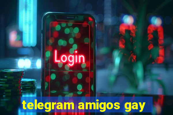 telegram amigos gay