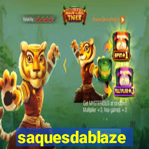 saquesdablaze