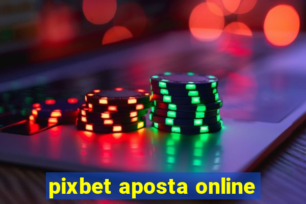 pixbet aposta online