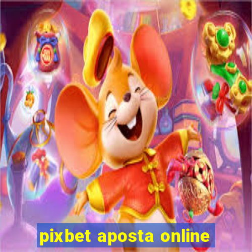 pixbet aposta online