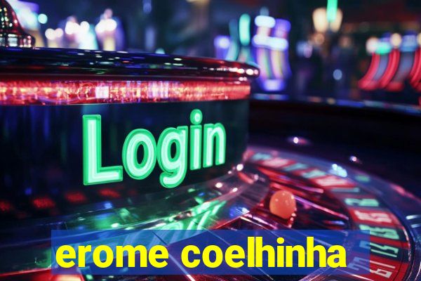 erome coelhinha