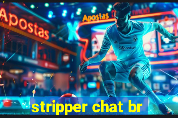 stripper chat br