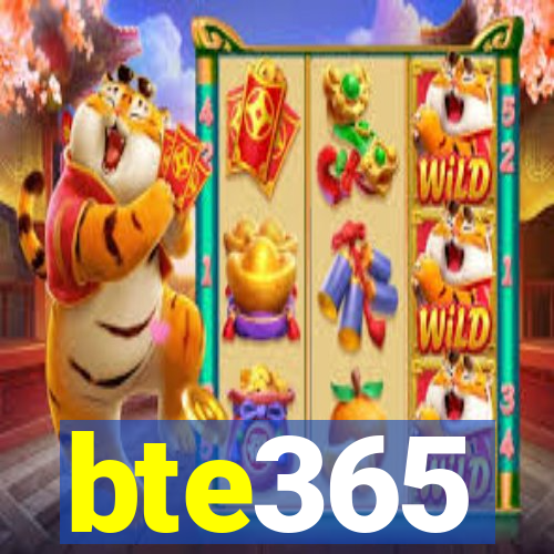 bte365