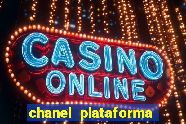 chanel plataforma de jogo