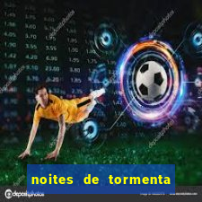 noites de tormenta filme completo dublado